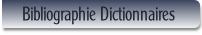     Bibliographie Dictionnaires.